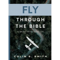 Fly Through the Bible: A Brief Introduction - Paperback