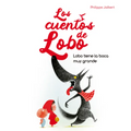 Lobo Tiene La Boca Muy Grande (Los Cuentos del Lobo) - Hardcover