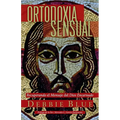 Ortodoxia Sensual: Recuperando el Mensaje del Dios Encarnado - Paperback