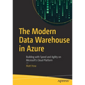 The Modern Data Warehouse in Azure: Building with Speed and Agility on Microsoft's Cloud Platform - Paperback