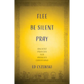 Flee, Be Silent, Pray: Ancient Prayers for Anxious Christians - Paperback