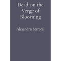 Dead on the Verge of Blooming - Paperback