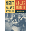Mister Satan's Apprentice: A Blues Memoir - Paperback