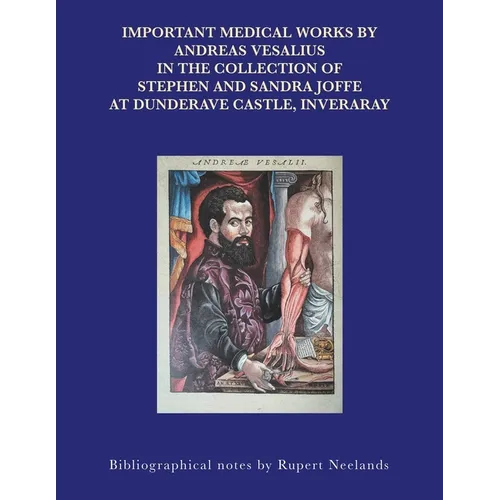 Important Medical Works by Andreas Vesalius - Paperback