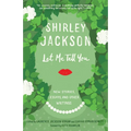 Let Me Tell You: New Stories, Essays, and Other Writings - Paperback
