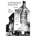 In the Bare Bones House of Was: Poems - Paperback