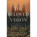 The Beloved Vision: A History of Nineteenth Century Music - Hardcover