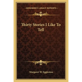 Thirty Stories I Like To Tell - Paperback