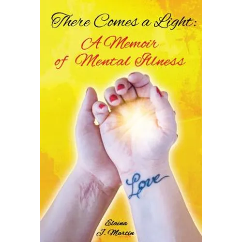 There Comes a Light: A Memoir of Mental Illness - Paperback