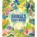 Animals Everywhere: Animal Habitats Around the World - Hardcover