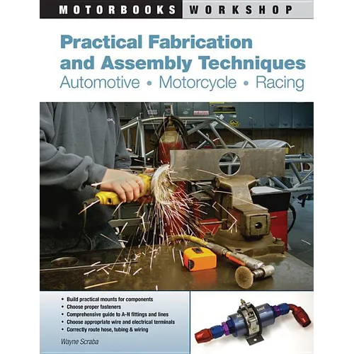 Practical Fabrication and Assembly Techniques: Automotive, Motorcycle, Racing - Paperback