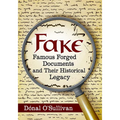 Fake: Famous Forged Documents and Their Historical Legacy - Paperback
