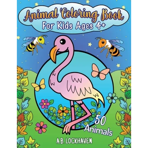Animal Coloring Book for Kids Ages 4+: 50 Animals - Paperback