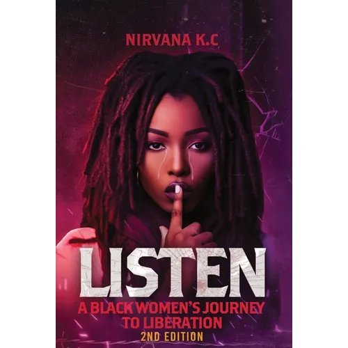 Listen: A Black Woman's Journey to Liberation - Hardcover