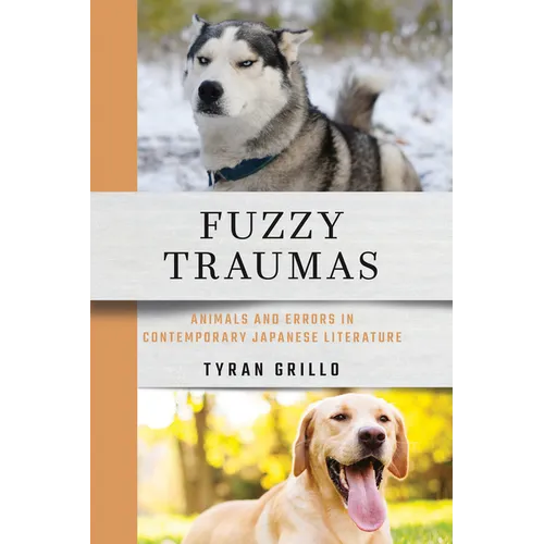 Fuzzy Traumas: Animals and Errors in Contemporary Japanese Literature - Paperback
