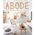 Abode: Thoughtful Living with Less - Hardcover