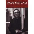 Paul Metcalf: Collected Works, Volume II: 1976-1986 - Hardcover