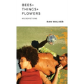 Bees + Things + Flowers: Microfictions - Paperback