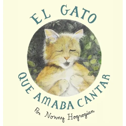 The Cat Who Loved to Sing / El Gato Que Amaba Cantar: Spanish Edition - Hardcover