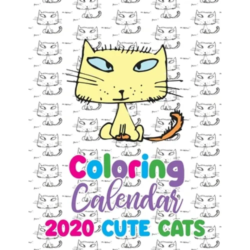 Coloring Calendar 2020 Cute Cats - Paperback