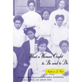 What a Woman Ought to Be and to Do: Black Professional Women Workers During the Jim Crow Era - Paperback