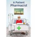 A Patient Pharmacist - Paperback