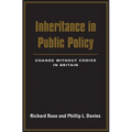 Inheritance in Public Policy: Change Without Choice in Britain - Paperback
