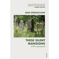These Silent Mansions: A Life in Graveyards - Paperback