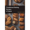 Traditional Baking Recipes of Spain - Paperback