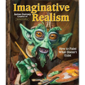 Imaginative Realism: How to Paint What Doesn't Exist Volume 1 - Paperback