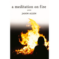 A Meditation on Fire: Poems - Paperback