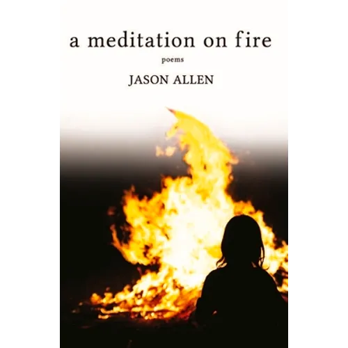 A Meditation on Fire: Poems - Paperback
