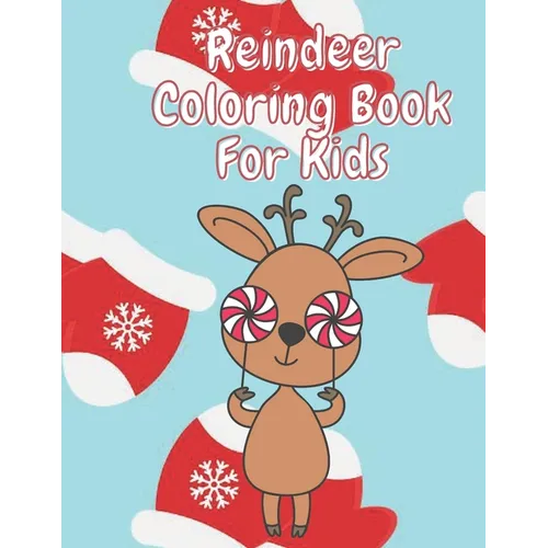 Reindeer Coloring Book for Kids: Fun Children's Christmas Stocking Stuffer for Toddlers & Children - 50 Fun Pages to Color with Santa, Elves, Snowmen - Paperback