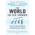 The World in Six Songs: How the Musical Brain Created Human Nature - Paperback