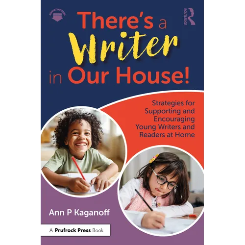 There's a Writer in Our House! Strategies for Supporting and Encouraging Young Writers and Readers at Home - Paperback