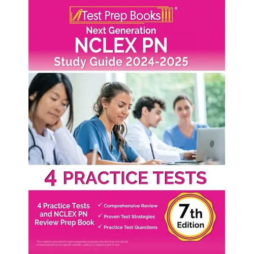 Next Generation NCLEX PN Study Guide 2024-2025: 4 Practice Tests and NCLEX PN Review Prep Book [7th Edition] - Paperback