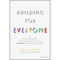 Building for Everyone: Expand Your Market with Design Practices from Google's Product Inclusion Team - Hardcover