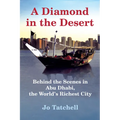 A Diamond in the Desert: Behind the Scenes in Abu Dhabi, the World's Richest City - Paperback
