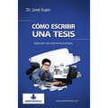 Cómo escribir una tesis: Redacción del informe final de tesis - Paperback
