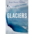 Glaciers: The Politics of Ice - Hardcover