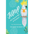Jump and Squawk Like a Cockatoo! Book 12 - Paperback