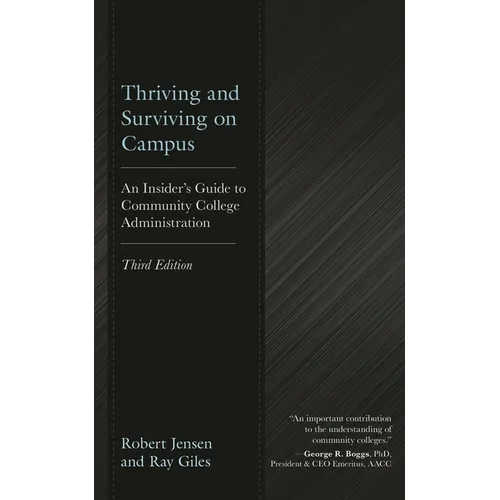 Thriving and Surviving on Campus: An Insider's Guide to Community College Administration - Paperback