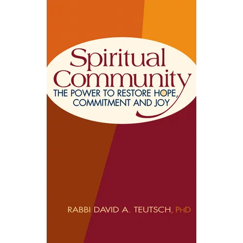 Spiritual Community: The Power to Restore Hope, Commitment and Joy - Hardcover