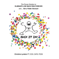 The Proven Solution to Eliminate Low Back Pain Forever and.... Get a Flatter Stomach: Suck It In! - Hardcover