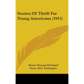 Stories Of Thrift For Young Americans (1915) - Hardcover