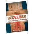 Redeemed from Poverty, Sickness, and Spiritual Death - Paperback