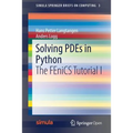 Solving PDEs in Python: The FEniCS Tutorial I - Paperback