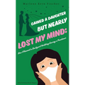 Gained a Daughter But Nearly Lost My Mind: How I Planned a Backyard Wedding During a Pandemic - Paperback