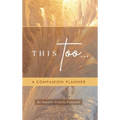 This Too... Companion Planner - Hardcover