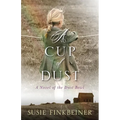 A Cup of Dust: A Novel of the Dust Bowl - Paperback
